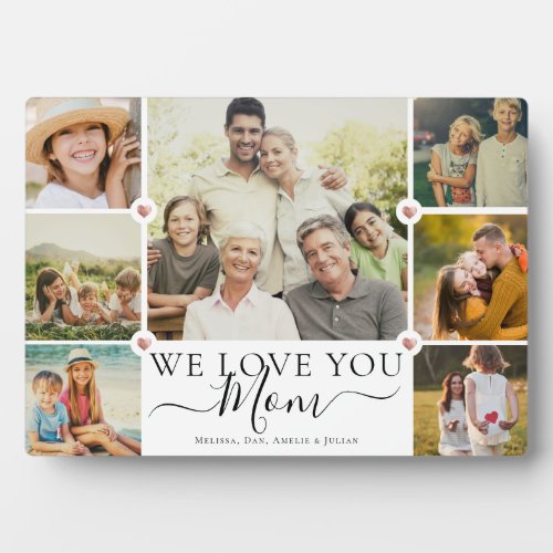 Modern We Love You Mom Family Photo Collage Plaque