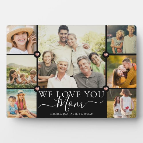 Modern We Love You Mom Family Photo Collage Plaque