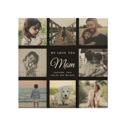 Modern WE LOVE YOU Mom Mother&#39;s Day Photo Collage  Wood Wall Art