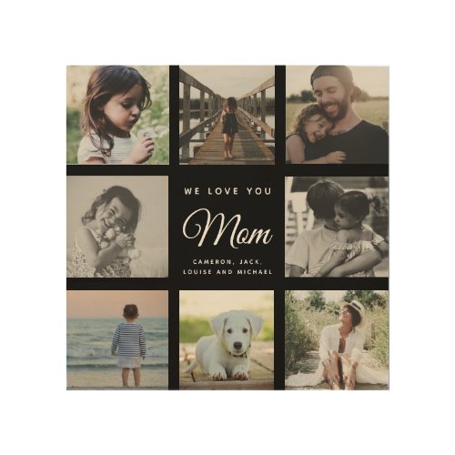 Modern WE LOVE YOU Mom Mothers Day Photo Collage  Wood Wall Art