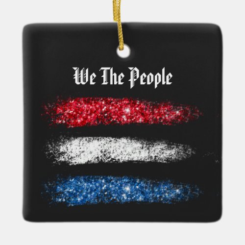  Modern WE THE PEOPLE _  American Flag  Simple Ceramic Ornament