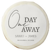 Modern White One Day Away Rehearsal Dinner Wedding Sugar Cookie (Front)