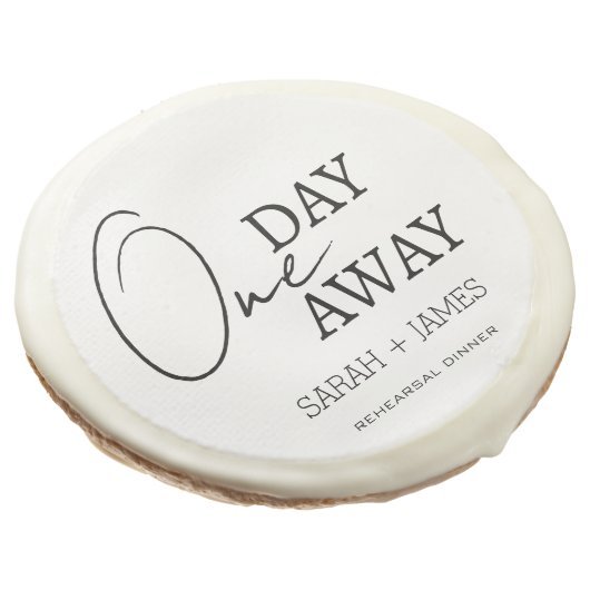 Modern White One Day Away Rehearsal Dinner Wedding Sugar Cookie (Angled)