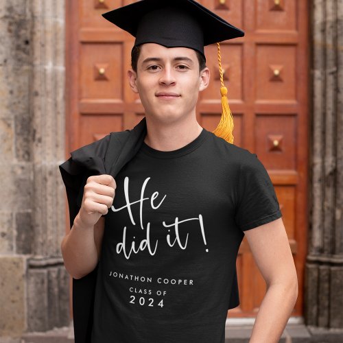 Modern White Script He Did It Name 2024 Graduation T_Shirt