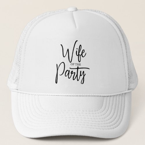 Modern Wife of the Party Bachelorette Bride Trucker Hat