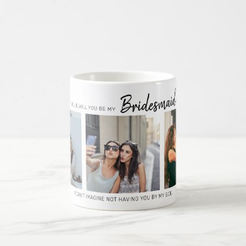 Modern Will You Be My Bridesmaid  Photo Collage Coffee Mug