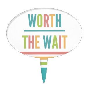 Modern Worth the Wait - Adoption, New Baby Cake Topper