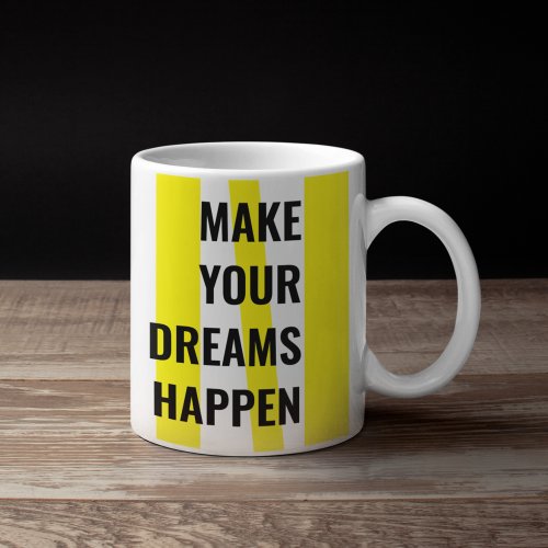 Modern Yellow Stripes  Make Your Dream Happen Coffee Mug