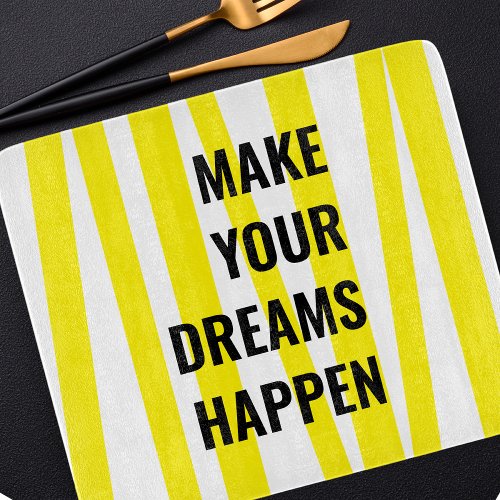 Modern Yellow Stripes  Make Your Dream Happen Cutting Board