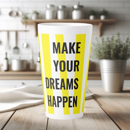 Modern Yellow Stripes  Make Your Dream Happen Latte Mug