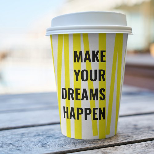 Modern Yellow Stripes  Make Your Dream Happen Paper Cups