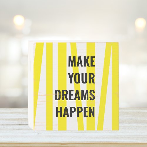 Modern Yellow Stripes  Make Your Dream Happen Wooden Box Sign