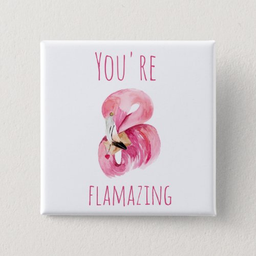 Modern You Are Flamazing Beauty Pink Flamingo Button