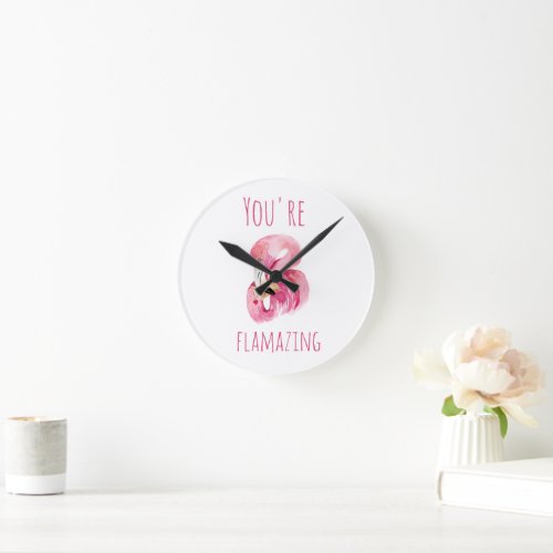 Modern You Are Flamazing Beauty Pink Flamingo Round Clock
