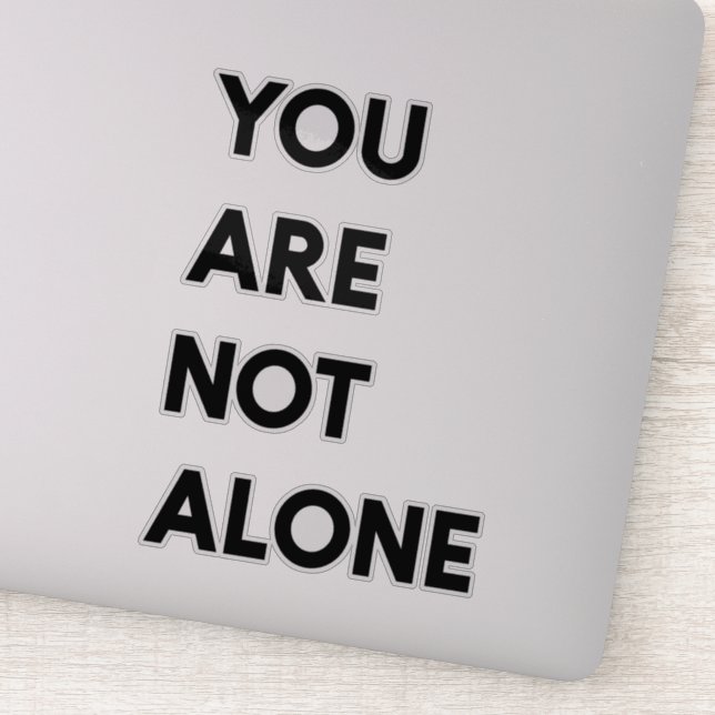 Modern You Are Not Alone Motivation Quote Gift Sticker (Detail)