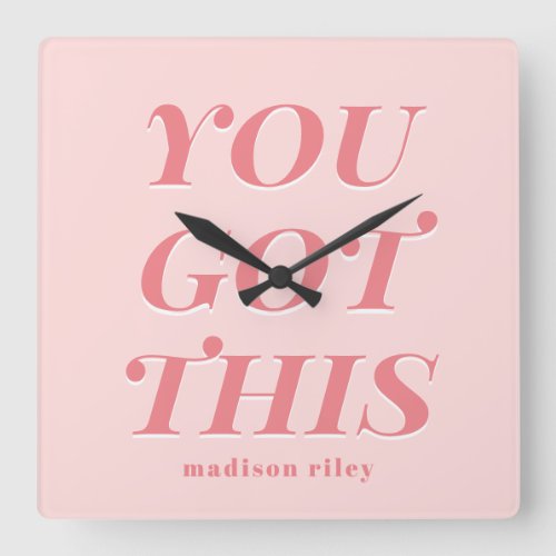 Modern you got this quote pink peach name square wall clock
