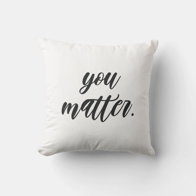 Modern You Matter Positive Motivation Quote Outdoor Pillow (Front)