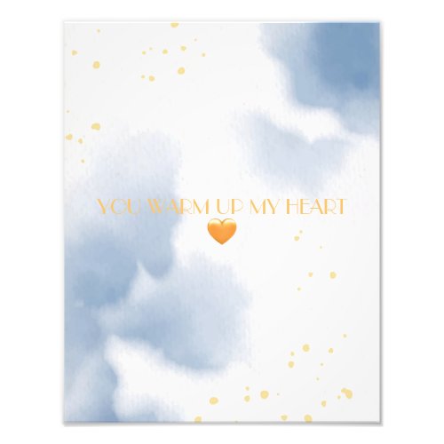 Modern YOU WARM UP MY HEART Quote Blue Gold Photo Print