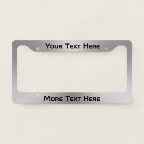 Modern Your Text Here on Brushed Metal Look License Plate Frame