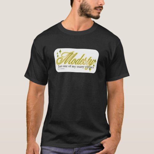 Modesty Is A Virtue Funny Snarky Saying T_Shirt