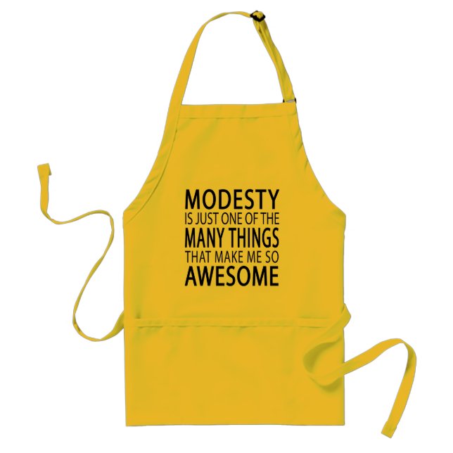 Modesty Makes Me Awesome - Funny Attitide Slogan Adult Apron (Front)