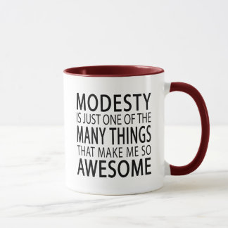 Modesty Makes Me Awesome - Funny Attitide Slogan Mug