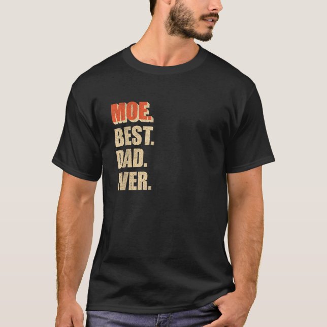 Moe Best Dad Ever Retro Gift for Dad T-Shirt (Front)