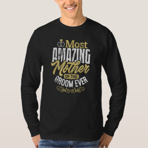 MOG Groom's Mother Wedding Most Amazing Mother Of T-Shirt