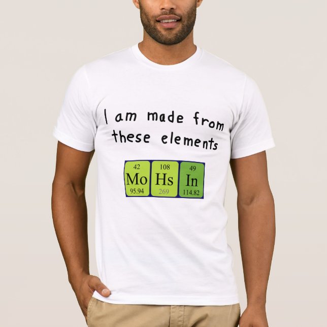 Mohsin periodic table name shirt (Front)