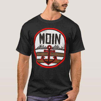 Moin Ihr Sacken Hamburg North Germany Design  T-Shirt