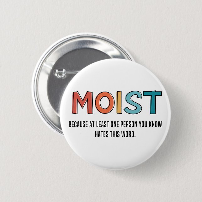 Moist Funny Saying Moist Humor Funny Gifts Button (Front & Back)