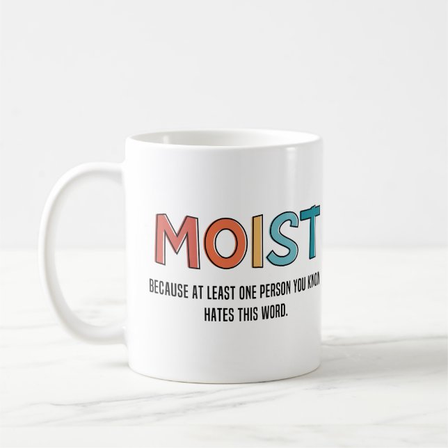 Moist Funny Saying Moist Humor Funny Gifts Coffee Mug (Left)