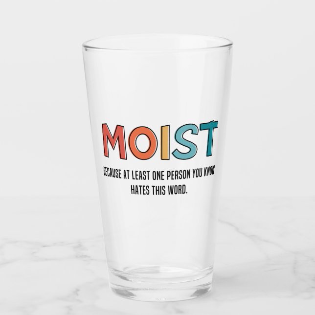 Moist Funny Saying Moist Humor Funny Gifts Glass (Front)
