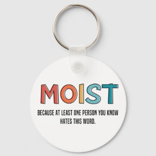 Moist Funny Saying Moist Humor Funny Gifts Keychain
