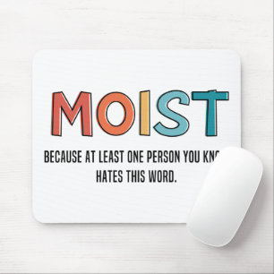 Moist Funny Saying Moist Humor Funny Gifts Mouse Pad