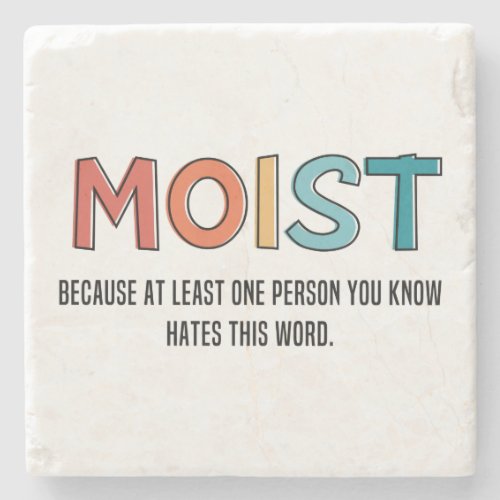 Moist Funny Saying Moist Humor Funny Gifts Stone Coaster