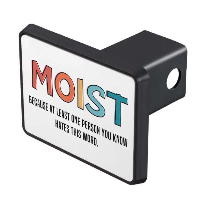 Moist Funny Saying Moist Humor Funny Hitch Cover (Top Right)