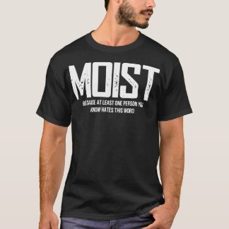 Moist T-Shirt