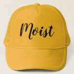 Moist Trucker Hat at Zazzle