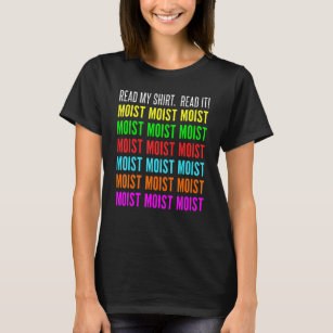 Moist Word  Read My  For Moist And Moisture T-Shirt
