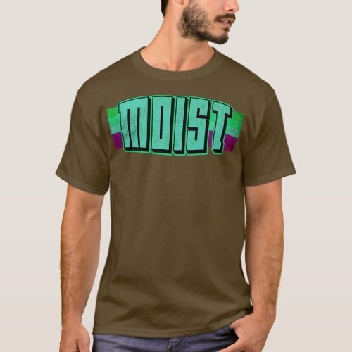 Moist Worst Word Ever 1 T_Shirt