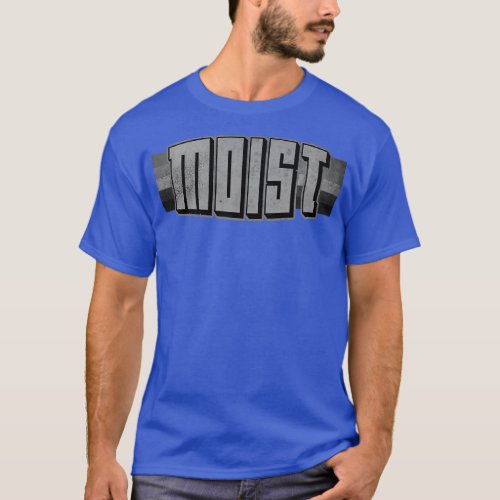 Moist Worst Word Ever BW T_Shirt