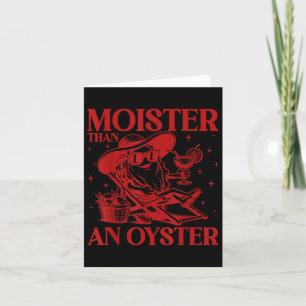 Moister Than An Oyster Funny Inappropriate Adult H Card