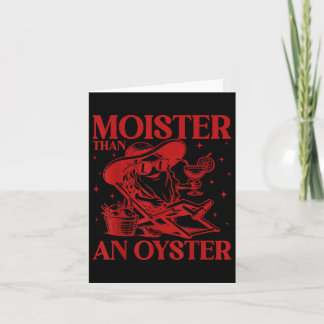 Moister Than An Oyster Funny Inappropriate Adult H Card