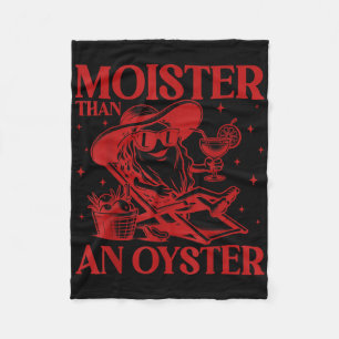 Moister Than An Oyster Funny Inappropriate Adult H Fleece Blanket