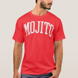 Mojito College Type Cuban Drink Mojito Lover T-Shirt