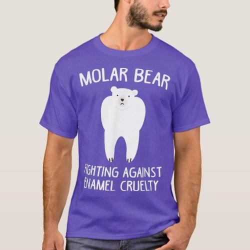 Molar Bear Fighting Against Enamel Cruelty Funny c T_Shirt