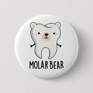 Molar Bear Funny Tooth Pun Button