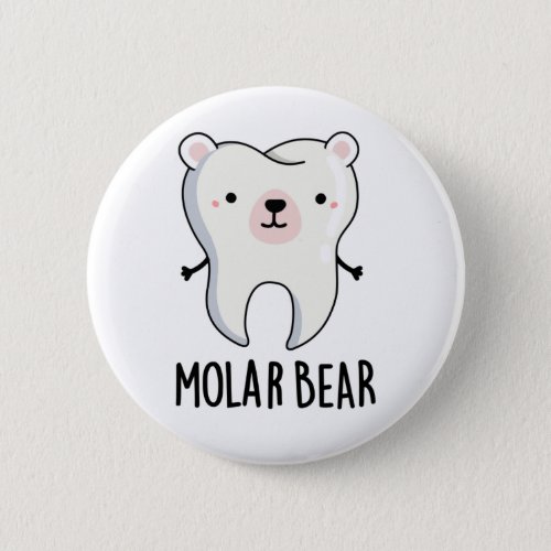 Molar Bear Funny Tooth Pun Button