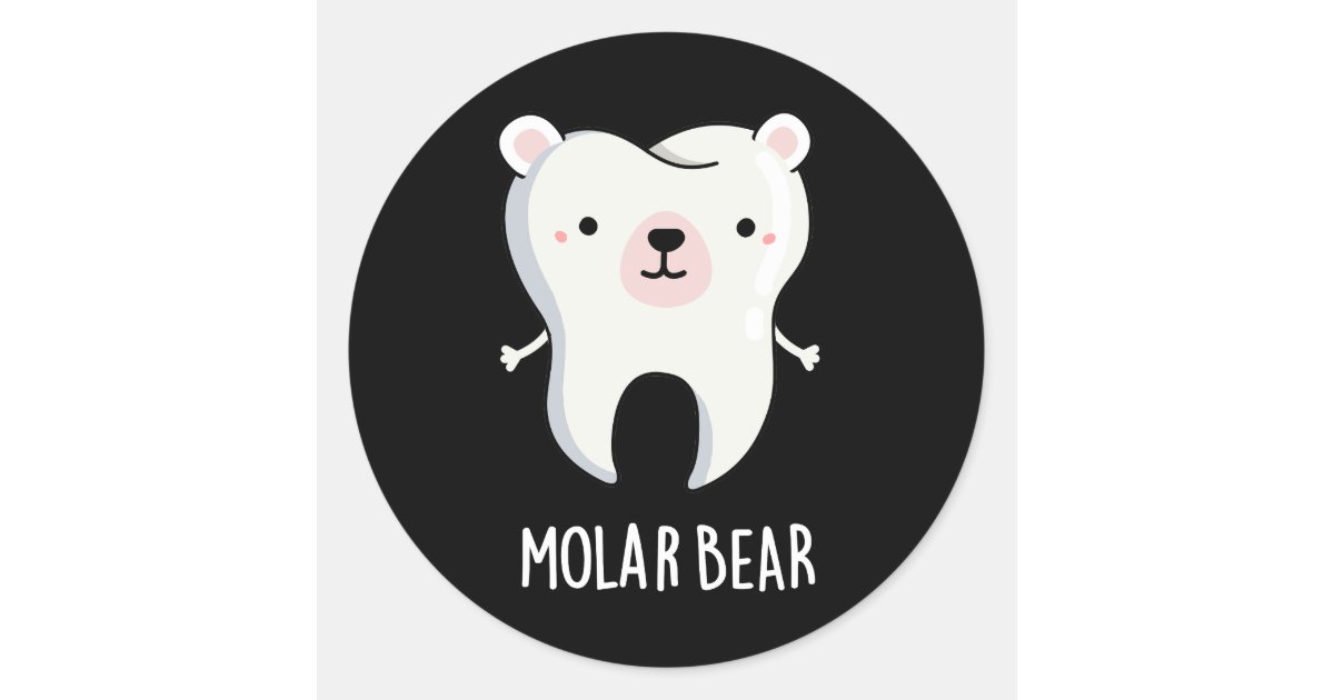 Molar Bear Funny Tooth Pun Dark Bg Classic Round Sticker Zazzle